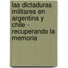 Las dictaduras militares en Argentina y Chile - recuperando la memoria door Nadine Andreas