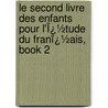 Le Second Livre Des Enfants Pour L'Ï¿½Tude Du Franï¿½Ais, Book 2 by Paul Bercy