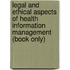 Legal And Ethical Aspects Of Health Information Management (Book Only)