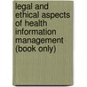 Legal And Ethical Aspects Of Health Information Management (Book Only) door Dana C. McWay