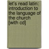 Let's Read Latin: Introduction To The Language Of The Church [With Cd] door Ralph Mcinerny