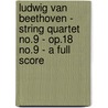 Ludwig Van Beethoven - String Quartet No.9 - Op.18 No.9 - A Full Score door Ludwig van Beethoven