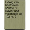 Ludwig Van Beethoven, Sonate F R Klavier Und Violoncello Op. 102 Nr. 2 door Urte Reich