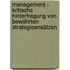 Management - Kritische Hinterfragung von bewährten Strategieansätzen