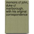 Memoirs of John, Duke of Marlborough, with His Original Correspondence