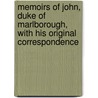 Memoirs of John, Duke of Marlborough, with His Original Correspondence by John Churchill Marlborough