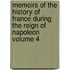 Memoirs of the History of France During the Reign of Napoleon Volume 4