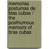 Memorias Postumas De Blas Cubas / The Posthumous Memoirs Of Bras Cubas by Joaquim Maria Machado de Assis