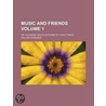 Music and Friends; Or, Pleasant Recollections of a Dilettante Volume 1 by William Gardiner