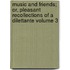 Music and Friends; Or, Pleasant Recollections of a Dilettante Volume 3