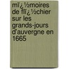 Mï¿½Moires De Flï¿½Chier Sur Les Grands-Jours D'Auvergne En 1665 door Esprit Fl�Chier