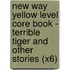 New Way Yellow Level Core Book - Terrible Tiger And Other Stories (X6)