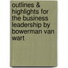 Outlines & Highlights For The Business Leadership By Bowerman Van Wart by Cram101 Textbook Reviews