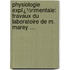 Physiologie Expï¿½Rimentale: Travaux Du Laboratoire De M. Marey ...