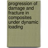 Progression of Damage and Fracture in Composites Under Dynamic Loading by United States Government