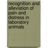 Recognition and Alleviation of Pain and Distress in Laboratory Animals door Institute of Laboratory Animal Resources