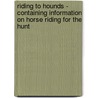 Riding To Hounds - Containing Information On Horse Riding For The Hunt door Stonehenge