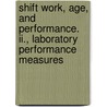 Shift Work, Age, And Performance. Ii., Laboratory Performance Measures door United States Government