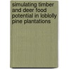 Simulating Timber and Deer Food Potential in Loblolly Pine Plantations door Clifford A. Myers Southern Forest