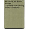 Sovietism; The Abc Of Russian Bolshevism--according To The Bolshevists door William English Walling