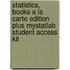 Statistics, Books a la Carte Edition Plus Mystatlab Student Access Kit