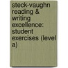 Steck-Vaughn Reading & Writing Excellence: Student Exercises (Level A) door Steck-Vaughn Company