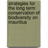 Strategies for the Long Term Conservation of Biodiversity on Mauritius door Thomas Juhasz