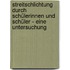 Streitschlichtung durch Schülerinnen und Schüler - Eine Untersuchung