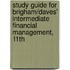 Study Guide For Brigham/Daves' Intermediate Financial Management, 11Th