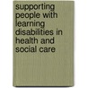 Supporting People with Learning Disabilities in Health and Social Care door Eric Broussine