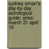 Sydney Omarr's Day-By-Day Astrological Guide: Aries: March 21-April 19