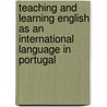 Teaching and Learning English as an International Language in Portugal by Luis Guerra