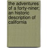 The Adventures of a Forty-Niner; An Historic Description of California door Daniel Knower