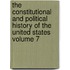 The Constitutional and Political History of the United States Volume 7