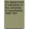 The Department of Education in the University of Manchester, 1890-1911 door Victoria University of Education