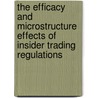The Efficacy and Microstructure Effects of Insider Trading Regulations door Aaron Gilbert