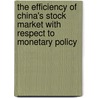 The Efficiency of China's Stock Market with Respect to Monetary Policy door Caren Yinxia Guo Nielsen