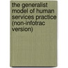 The Generalist Model Of Human Services Practice (Non-Infotrac Version) door Karen K. Kirst-Ashman