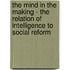 The Mind In The Making - The Relation Of Intelligence To Social Reform