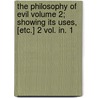 The Philosophy of Evil Volume 2; Showing Its Uses, [Etc.] 2 Vol. In. 1 door Joseph S. Selver