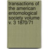 Transactions of the American Entomological Society Volume V. 3 1870/71 door American Entomological Society