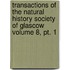 Transactions Of The Natural History Society Of Glascow Volume 8, Pt. 1