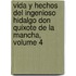 Vida Y Hechos Del Ingenioso Hidalgo Don Quixote De La Mancha, Volume 4