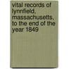 Vital Records of Lynnfield, Massachusetts, to the End of the Year 1849 door Lynnfield