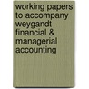 Working Papers to Accompany Weygandt Financial & Managerial Accounting door Paul D. Kimmel