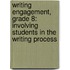 Writing Engagement, Grade 8: Involving Students in the Writing Process