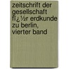 Zeitschrift Der Gesellschaft Fï¿½R Erdkunde Zu Berlin, Vierter Band by Gesellschaft FüR. Erdkunde Zu Berlin