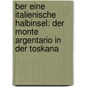 ber eine italienische Halbinsel: Der Monte Argentario in der Toskana by Gerd Malcherek