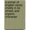 A Primer of English Verse; Chiefly in Its Sthetic and Organic Character door Hiram Corson