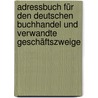 Adressbuch Für Den Deutschen Buchhandel Und Verwandte Geschäftszweige door Michael Hoffert